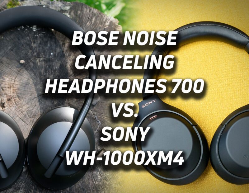 Bose 700 Vs Sony 1000Xm4