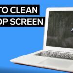 How to Clean Laptop Screen