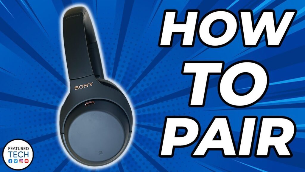 How to Pair Sony Wh 1000Xm4